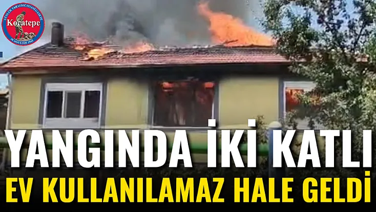 Yangında İki Katlı Ev Kullanılamaz Hale Geldi