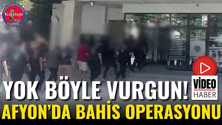 Yok Böyle Vurgun! Afyon’da Bahis Operasyonu