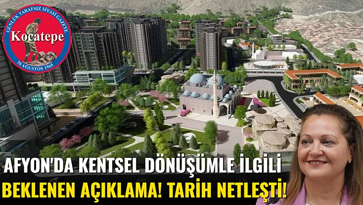 Afyon'da Milyonları İlgilendiren Açıklama! Tarih Netleşti!