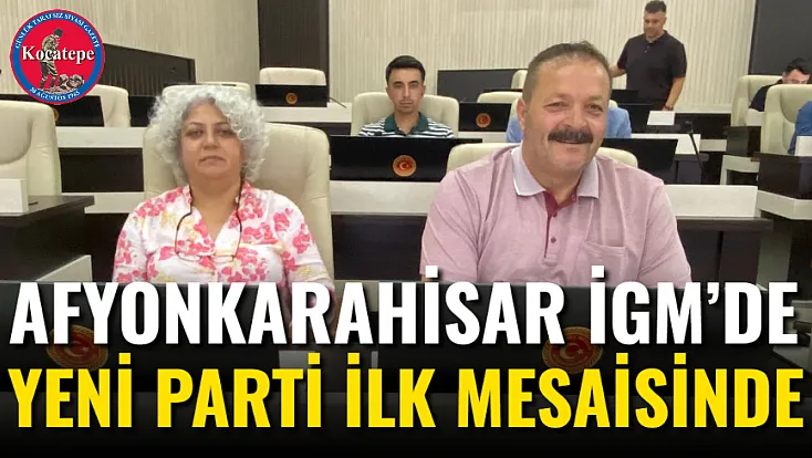 Afyonkarahisar İGM’de YENİ Parti İlk Mesaisinde