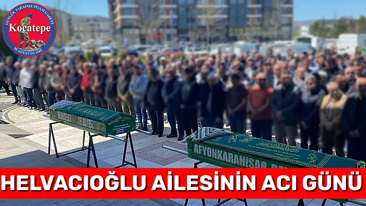 Helvacıoğlu Ailesinin Acı Günü: Belkıs Helvacıoğlu Vefat Etti