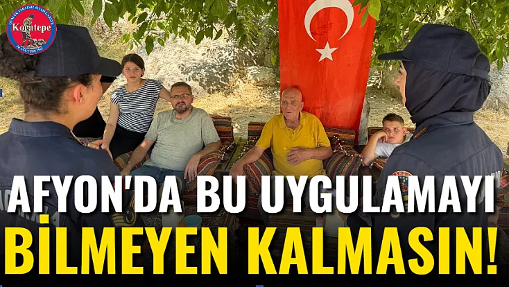Afyon'da Bu Uygulamayı Bilmeyen Kalmasın!