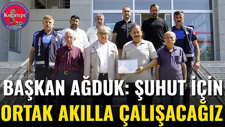 Başkan Ağduk: Şuhut İçin Ortak Akılla Çalışcağız