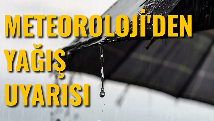 Meteoroloji'den Yağış Uyarısı