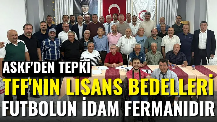 TFF'nin Lisans Bedelleri Futbolun idam Fermanıdır