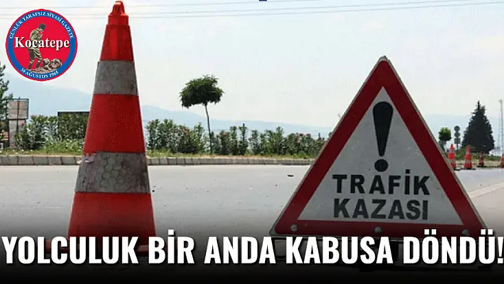 Yolculuk Bir Anda Kabusa Döndü!