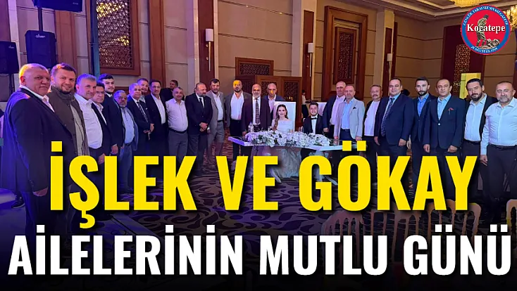 İşlek ve Gökay Ailelerinin Mutlu Günü