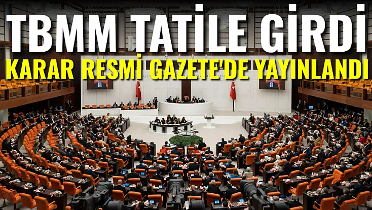 TBMM Tatile Girdi, Karar Resmi Gazete'de
