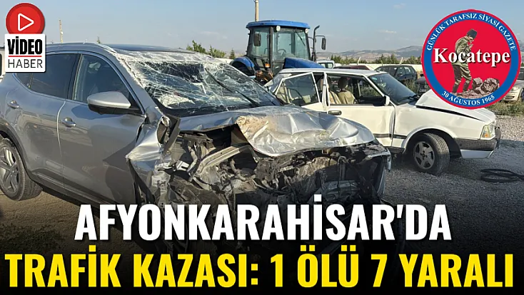 Afyonkarahisar'da Trafik Kazası: 1 Ölü 7 Yaralı