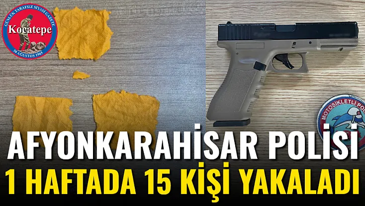 Afyonkarahisar Polisi 1 Haftada 15 Kişi Yakaladı