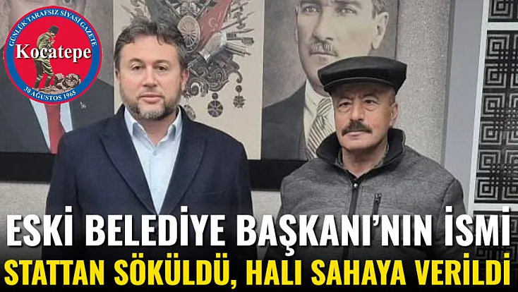 Eski Belediye Başkanı’nın İsmi Stattan Söküldü, Halı Sahaya Verildi