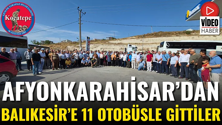 Afyon’dan Balıkesir’e 11 Otobüsle Gittiler
