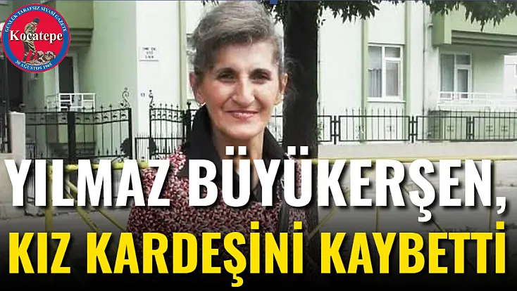 Yılmaz Büyükerşen, Kız Kardeşini Kaybetti