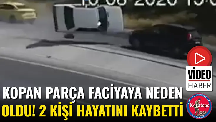 Kopan Parça Faciyaya Neden Oldu! 2 Kişi Hayatını Kaybetti