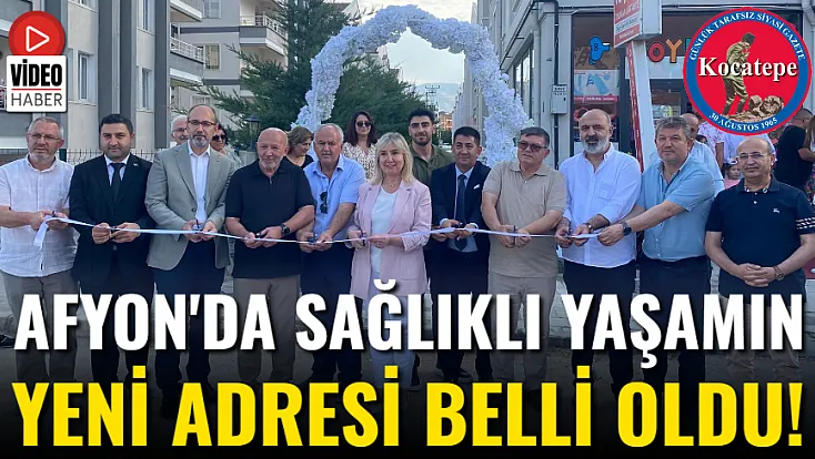 Afyon'da Sağlıklı Yaşamın Yeni Adresi Belli Oldu!