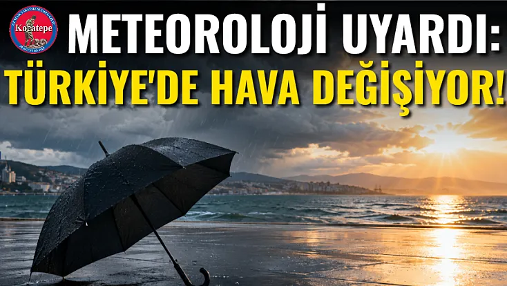 Meteoroloji Uyardı: Türkiye'de Hava Değişiyor!