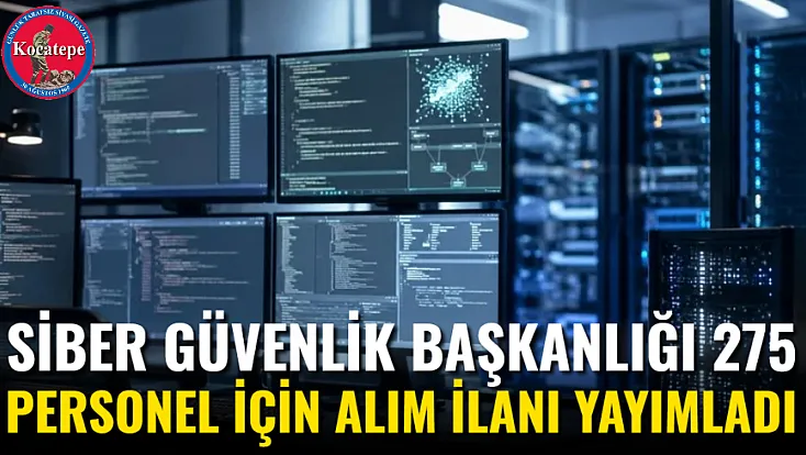 Siber Güvenlik Başkanlığı 275 Personel İçin Alım İlanı Yayımladı