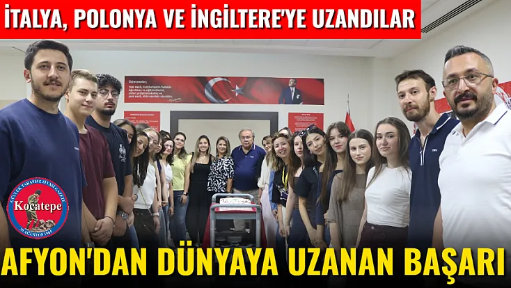 Afyon'dan Dünyaya Uzanan Başarı