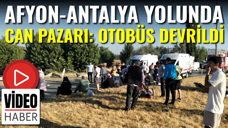 Afyon-Antalya Yolu'nda Can Pazarı: Otobüs Devrildi