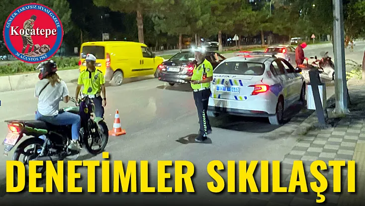 Denetimler Sıkılaştı