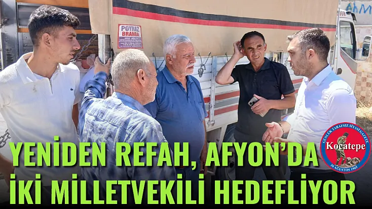 Yeniden Refah, Afyon’da İki Milletvekili Hedefliyor