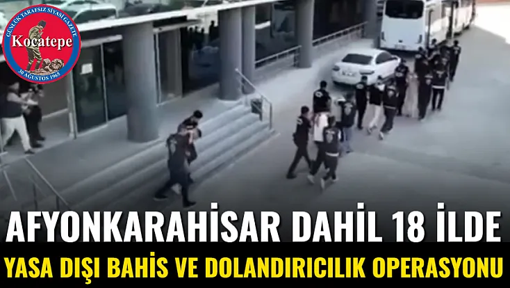 Afyonkarahisar Dahil 18 İlde Yasa Dışı Bahis Ve Dolandırıcılık Operasyonu