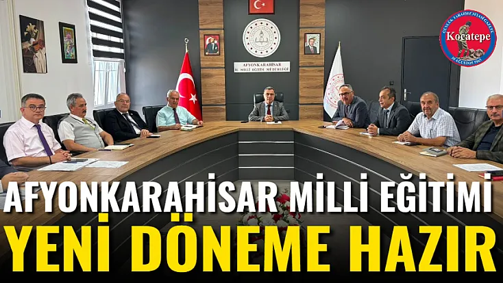 Afyonkarahisar Milli Eğitimi Yeni Döneme Hazır