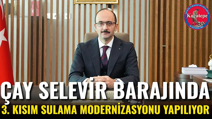 Çay Selevir Barajında 3. Kısım Sulama Modernizasyonu Yapılıyor