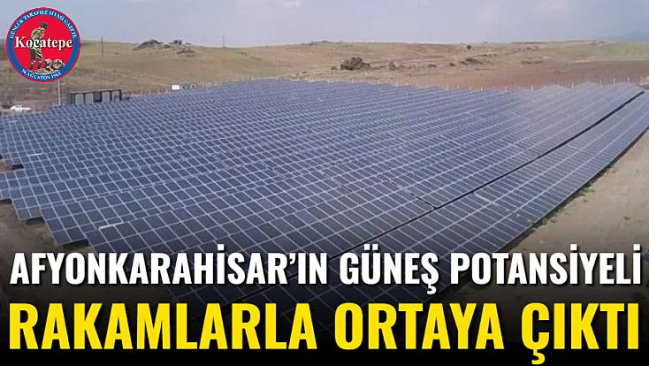 Afyonkarahisar’ın Güneş Potansiyeli Rakamlarla Ortaya Çıktı