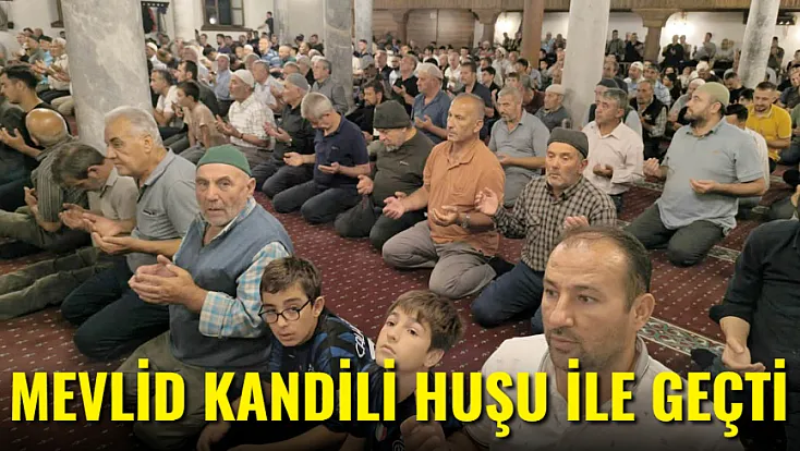 Mevlid Kandili Huşu İçerisinde Geçti