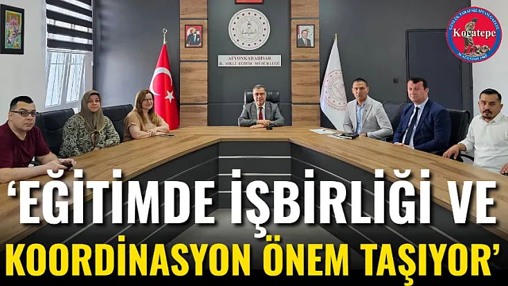 ‘Eğitimde İşbirliği Ve Koordinasyon Önem Taşıyor’