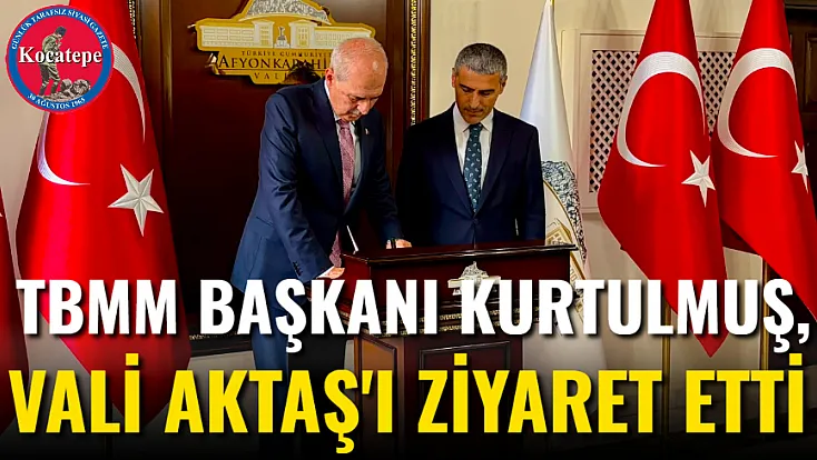 TBMM Başkanı Kurtulmuş, Vali Aktaş'ı Ziyaret Etti