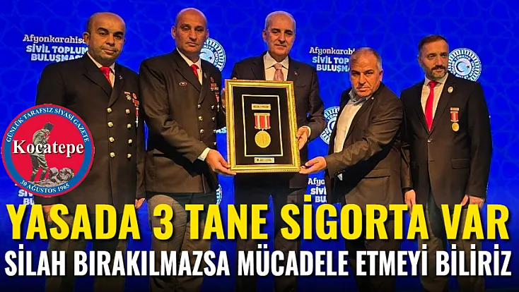 'Yasada 3 Tane Sigorta Var, Terör Örgütü Silah Bırakmazsa Türkiye Mücadele Etmeyi Bilir'