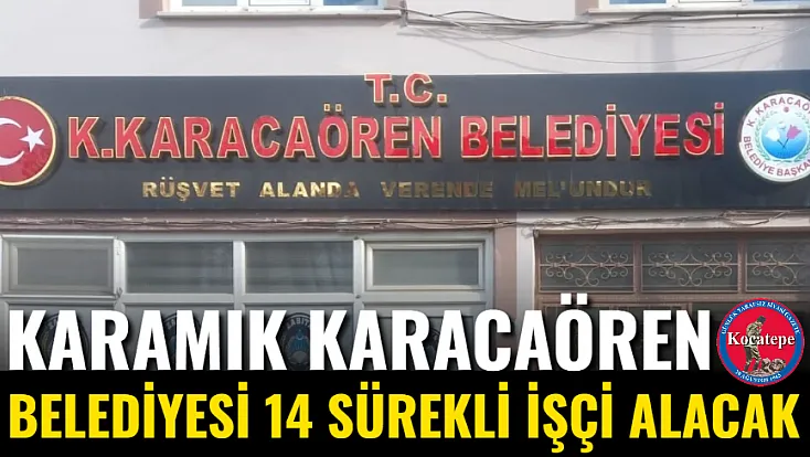 Karamık Karacaören Belediyesi 14 Sürekli İşçi Alacak