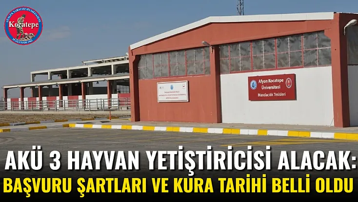 AKÜ 3 Hayvan Yetiştiricisi Alacak: Başvuru Şartları ve Kura Tarihi Belli Oldu