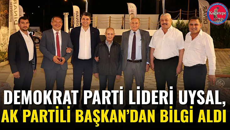 Demokrat Parti Lideri Uysal, AK Partili Başkan’dan Bilgi Aldı