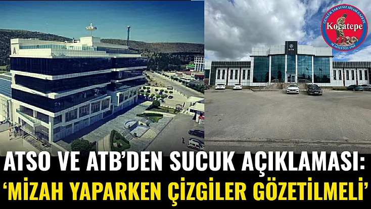 ATSO Ve ATB’den Sucuk Açıklaması: Mizah Yaparken Çizgiler Gözetilmeli