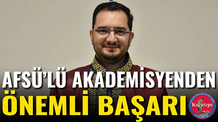AFSÜ’lü Akademisyenden Önemli Başarı