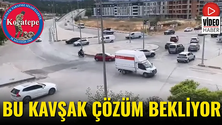 Bu Kavşak Çözüm Bekliyor