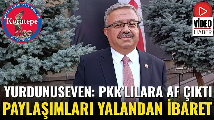 Yurdunuseven: PKK’lılara Af Çıktı Paylaşımları Yalandan İbaret