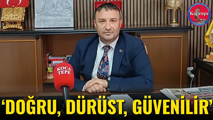 ‘Doğru, Dürüst, Güvenilir’