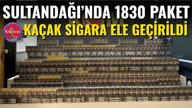Sultandağı’nda 1830 Paket Kaçak Sigara Ele Geçirildi