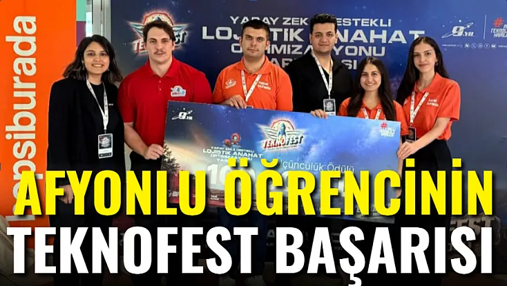 Afyonlu Öğrencinin TEKNOFEST Başarısı
