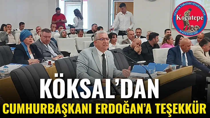 Köksal’dan Cumhurbaşkanı Erdoğan’a Teşekkür