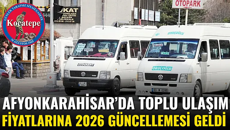 Afyonkarahisar’da Toplu Ulaşım Fiyatlarına 2026 Güncellemesi Geldi