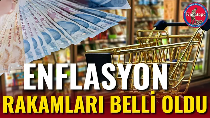 Enflasyon Rakamları Belli Oldu