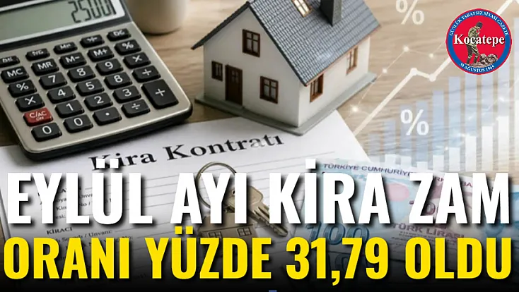 Eylül Ayı Kira Zam Oranı Yüzde 31,79 Oldu