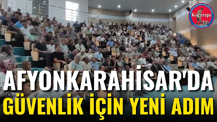 Afyonkarahisar'da Güvenlik İçin Yeni Adım
