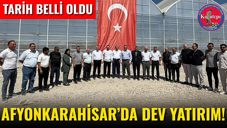 Afyonkarahisar’da Dev Yatırım!