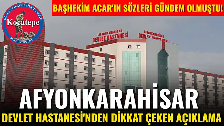 Afyonkarahisar Devlet Hastanesi'nden Dikkat Çeken Açıklama